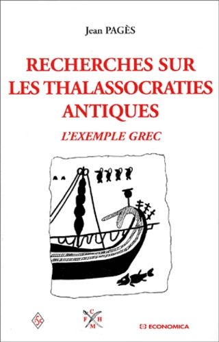Recherches Sur Les Thalassocraties Antiques - L'exemple Grec