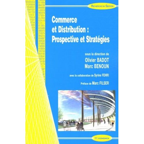 Commerce Et Distribution : Prospective Et Stratégies