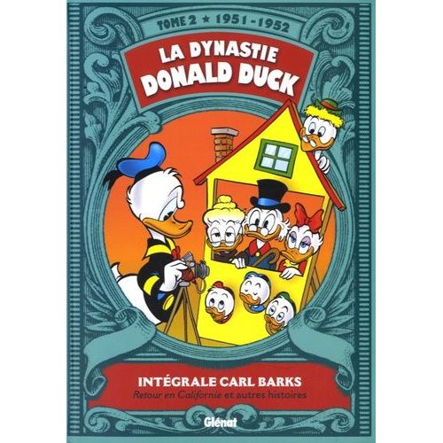 La Dynastie Donald Duck - Tome 2 - Retour En Californie Et Autres Histoires