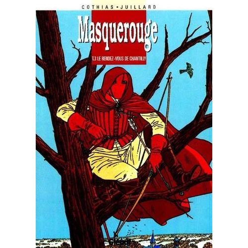 Masquerouge Tome 3 - Le Rendez-Vous De Chantilly