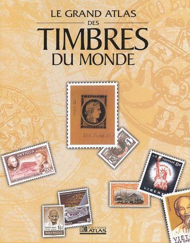 Le Grand Atlas Des Timbres Du Monde