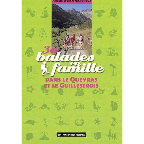 30 Balades En Famille Dans Le Queyras Et Le Guillestrois