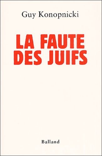 La Faute Des Juifs - Reponse A Ceux Qui Nous Ecrivent Tant