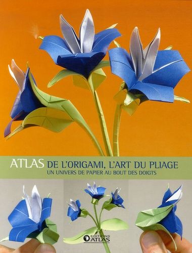 Atlas De L'origami, L'art Du Pliage - Un Univers De Papier Au Bout Des Doigts