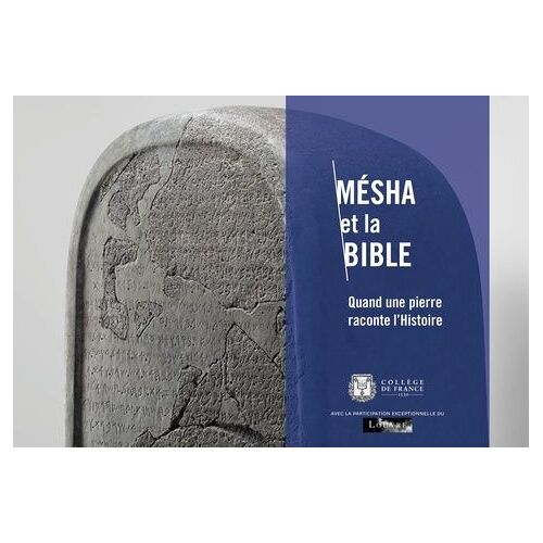 Mésha Et La Bible - Quand Une Pierre Raconte L'histoire