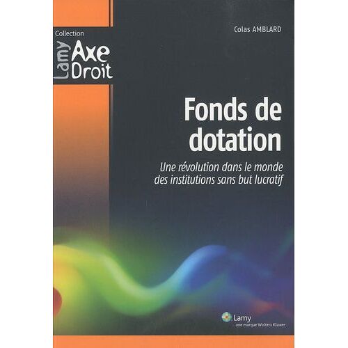 Fonds De Dotation - Une Révolution Dans Le Monde Des Institutions Sans But Lucratif