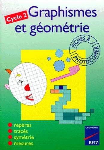 Graphismes Et Geometrie Cycle 2. Fiches A Photocopier