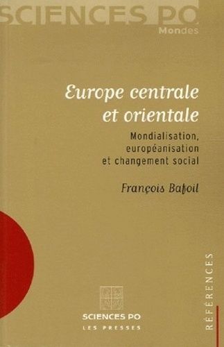 Europe Centrale Et Orientale - Mondialisation, Européanisation Et Changement Social