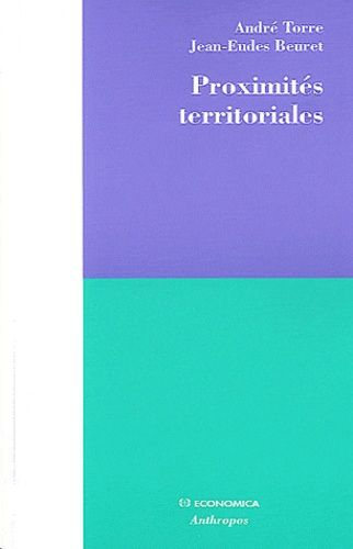 Proximités Territoriales - Construire La Gouvernance Des Territoires, Entre Conventions, Conflits Et Concertations