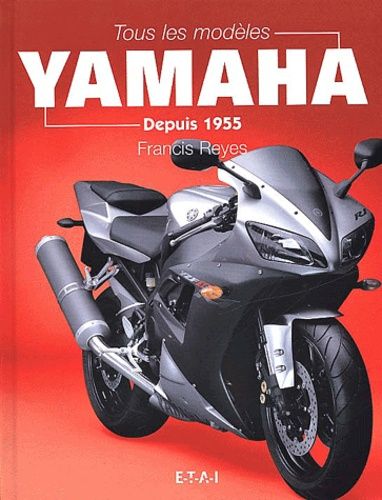 Tous Les Modèles Yamaha - Depuis 1955