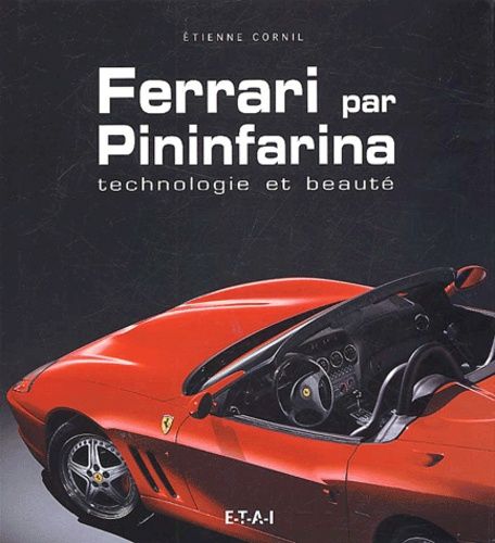 Ferrari Par Pininfarina - Technologie Et Beauté