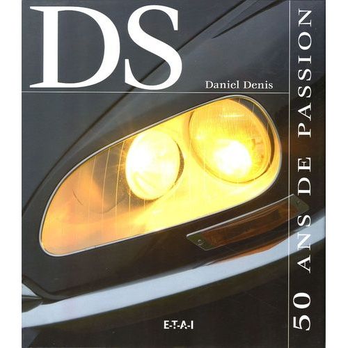 Citroën Ds - 50 Ans De Passion