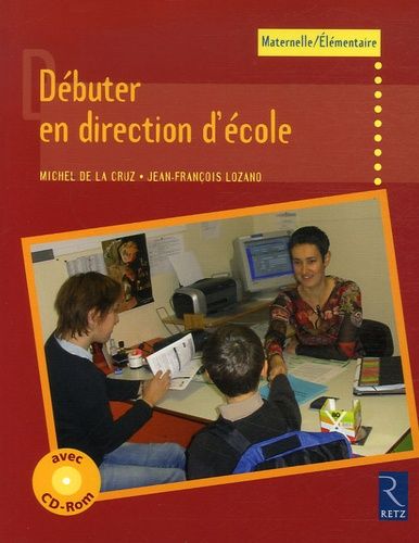 Débuter En Direction D'école - Maternelle/Elémentaire (1 Cd-Rom)