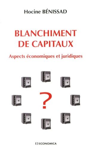 Blanchiment De Capitaux - Aspects Économiques Et Juridiques