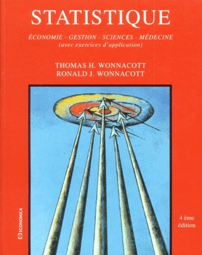 Statistique - Economie, Gestion, Sciences, Médecine (Avec Exercices D'application)