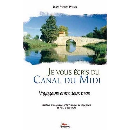 Je Vous Écris Du Canal Du Midi - Voyageurs Entre Deux Mers