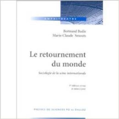 Le Retournement Du Monde - Sociologie De La Scène Internationale