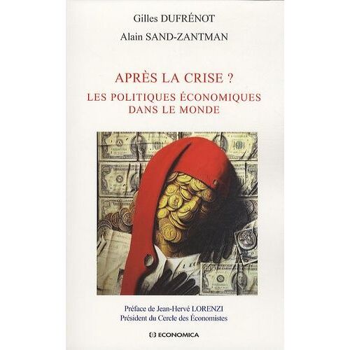 Après La Crise ? - Les Politiques Économiques Dans Le Monde