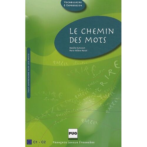 Le Chemin Des Mots - Pour Un Apprentissage Méthodique Du Vocabulaire Français