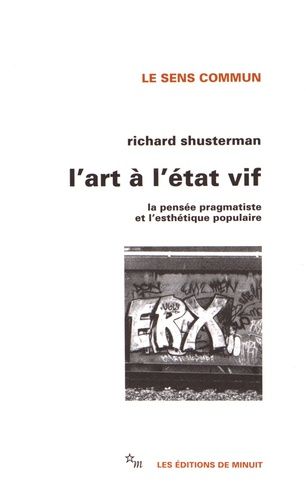 L'art À L'état Vif - La Pensée Pragmatiste Et L'esthétique Populaire