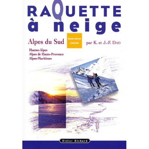 Raquettes À Neige Alpes Du Sud Itinéraires Choisis