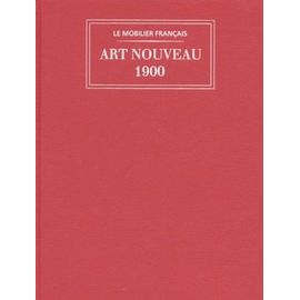 Le Mobilier Français - Art Nouveau, 1900