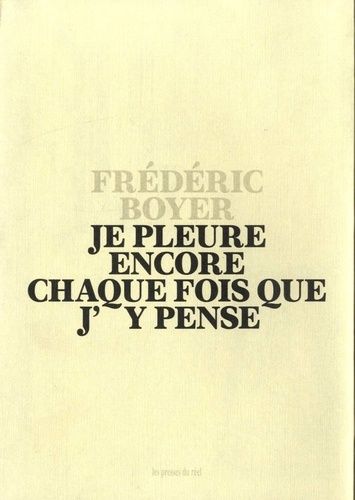 Je Pleure Encore Chaque Fois Que J'y Pense