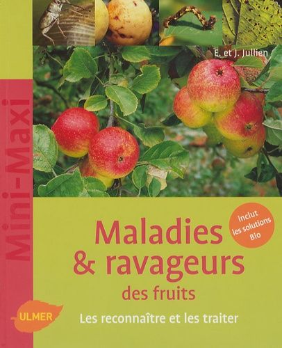 Maladies & Ravageurs Des Fruits - Les Reconnaître Et Les Traiter
