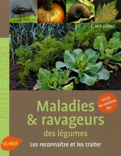 Maladies & Ravageurs Des Légumes
