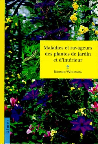 Maladies Et Ravageurs Des Plantes De Jardin Et D'interieur