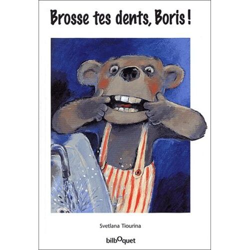Brosse Tes Dents, Boris !