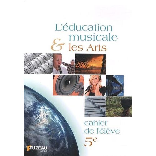 L'education Musicale Et Les Arts 5e - Cahier De L'élève