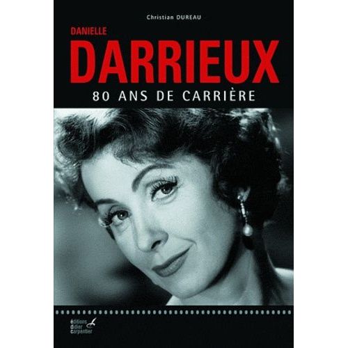 Danielle Darrieux - 80 Ans De Carrière
