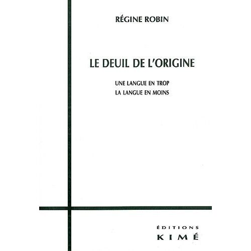 Le Deuil De L'origine - Une Langue En Trop, La Langue En Moins