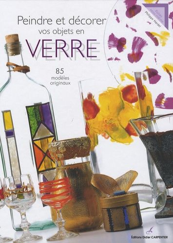 Peindre Et Décorer Vos Objets En Verre