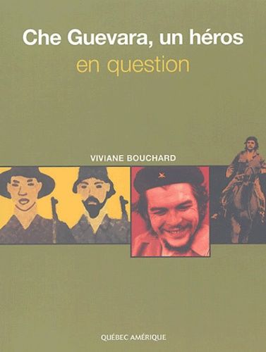 Che Guevara, Un Héros En Question