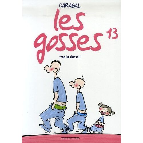 Les Gosses - Tome 13 - Trop La Classe !