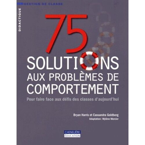 75 Solutions Aux Problèmes De Comportement - Pour Faire Face Aux Défis Des Classes D'aujourd'hui