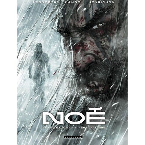 Noé - Tome 3 - Et Les Eaux Envahirent La Terre