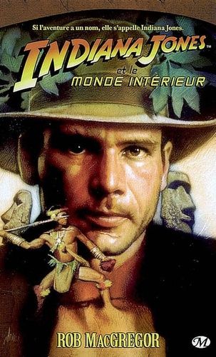 Les Aventures D'indiana Jones Tome 6 - Indiana Jones Et Le Monde Intérieur