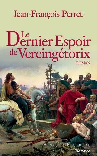 Le Dernier Espoir De Vercingétorix