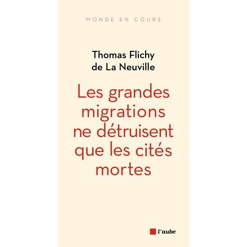 Les Grandes Migrations Ne Détruisent Que Les Cités Mortes
