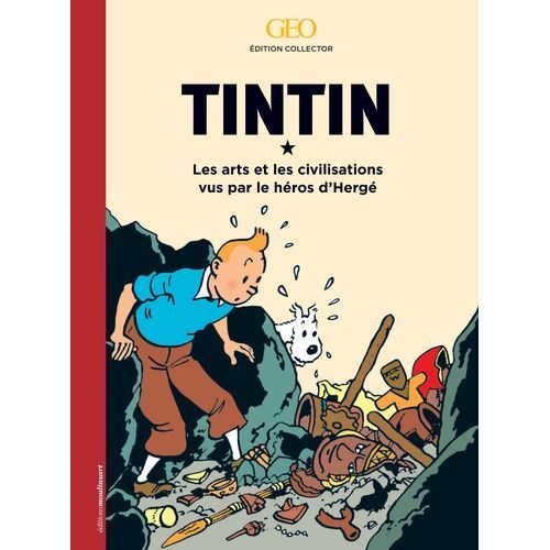 Tintin - Les Arts Et Les Civilisations Vus Par Le Héros D'hergé