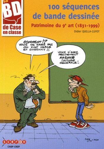 100 Séquences De Bande Dessinée - Patrimoine Du 9e Art (1831-1999)