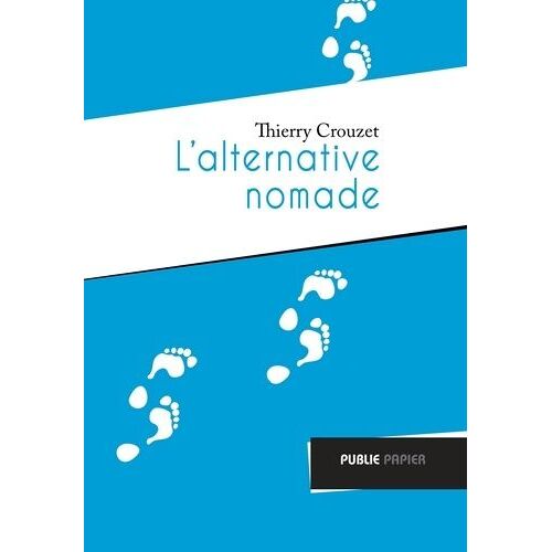 L'alternative Nomade - Vers Une Complexité Volontaire
