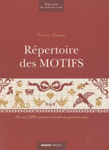 Répertoires Des Motifs - Plus De 1200 Symboles À Broder Au Point De Croix
