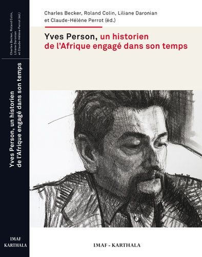 Yves Person, Un Historien De L'afrique Engagé Dans Son Temps