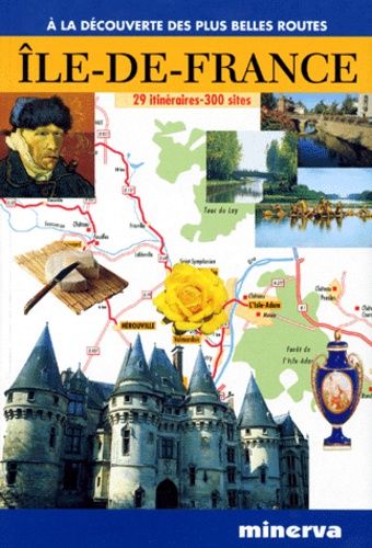 Ile-De-France - 29 Itinéraires 300 Sites