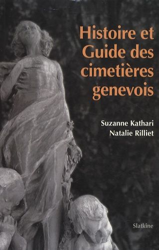 Histoire Et Guide Des Cimetières Genevois