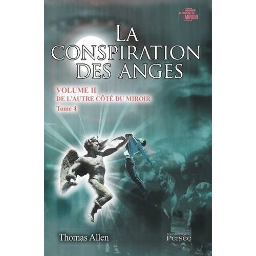 La Conspiration Des Anges - Volume 2 - De L'autre Côté Du Miroir - Tome 4